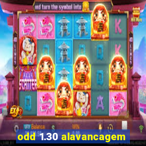 odd 1.30 alavancagem